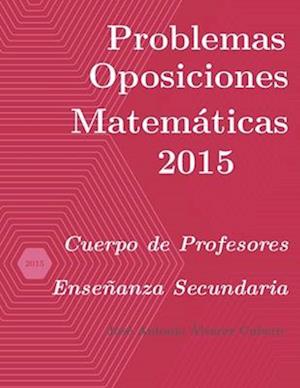 Problemas resueltos de Oposiciones de Matemáticas año 2015