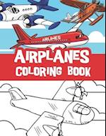 Airplanes coloring book : Helicopters, Aeroplanes, Fighter Jets and more. Airplanes lover coloring book 