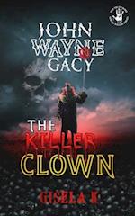 John Wayne Gacy: The Killer Clown 