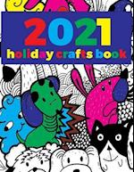 The 2021 holiday craftbook: Puzzles, drawings and coloring pages 