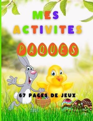 Mes activités Paques 67 pages de jeux