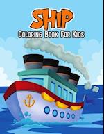 Ship Coloring Book for Kids: Unique and Relaxing Coloring Activity Book for Beginners, Toddler, Preschooler & Kids | Ages 4-8 