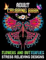 Adult Coloring Book Flowers and Butterflies - Stress Relieving Designs