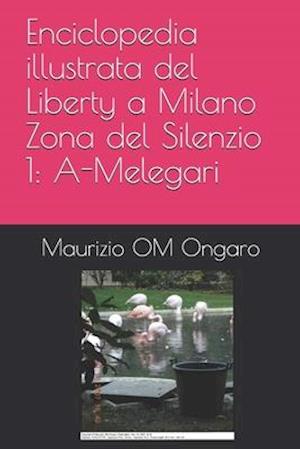 Enciclopedia illustrata del Liberty a Milano Zona del Silenzio 1