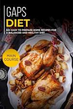 GAPS DIET: 60+ Easy to prepare at home recipes for a balanced and healthy diet 