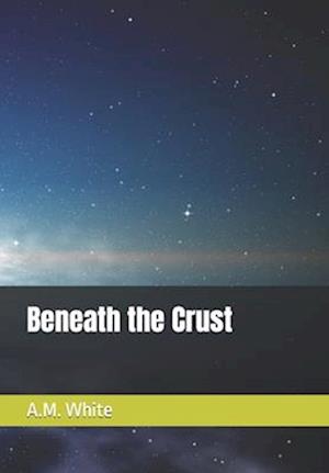 Beneath the Crust