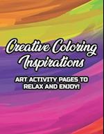 Creative Coloring Inspirations Art Activity Pages To Relax And Enjoy!