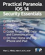 Practical Paranoia iOS 14 Security Essentials