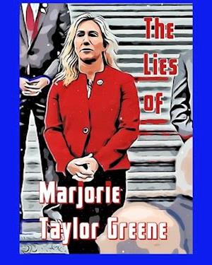 The Lies of Marjorie Taylor Greene