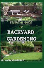 Essential Guide to Backyard Gardening