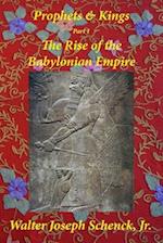 Prophets & Kings Part 1 The Rise of the Babylonian Empire