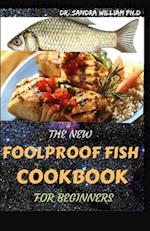 The New Foolproof Fish Cookbook for Beginners