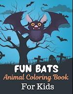 FUN BATS Animal Coloring Book For Kids