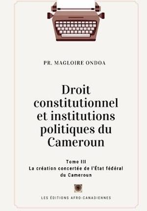 La création concertée de l'État du Cameroun