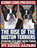 The Rise of the Boston Terriers: Interesting Facts About Boston Terriers 