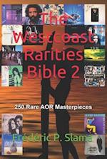 The Westcoast Rarities Bible 2: 250 Rare AOR Masterpieces 