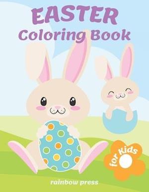 Easter Coloring Book for Kids: Keep your children busy and unleash their creativity with these easy to color large images created for kids of all ages