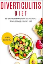 DIVERTICULITIS DIET: 60+ Easy to prepare home recipes for a balanced and healthy diet 