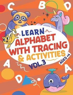 Learn Alphabet with Tracing & Activities Vol 3 Ages+4