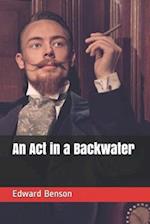 An Act in a Backwater