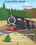 Trains Of The World: A Colouring Book For Train Lovers Everywhere. 