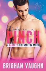Date in a Pinch : A Small Town Kinky M/M Romance 