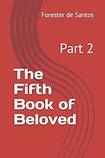 The Fifth Book of Beloved: Part 2 