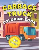 Garbage Truck Coloring Book: Trash Truck Book to Color for Kids Who Love Big Trucks (Fun Gift for Kids and Toddlers) 