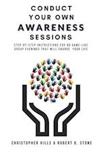 Conduct Your Own Awareness Sessions: Step-by-step instructions for 80 game-like group evenings that will change your life 