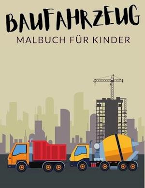 Baufahrzeug Malbuch Für Kinder