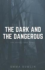 The Dark and the Dangerous