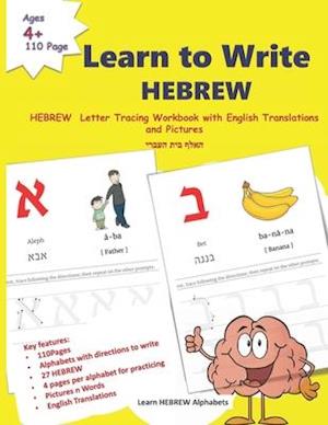 Learn to Write HEBREW : HEBREW Letter Tracing Workbook with English Translations and Pictures | 110 page book for children of ages 4+ to learn HEBREW