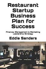 Restaurant Startup Business Plan for Success: Finance, Management & Marketing Leadership Strategy 