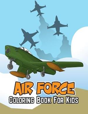 Air Force Coloring Book for Kids: War craft | Fighter jet | Army Unique Coloring Activity Book for Beginner, Toddler, Preschooler & Kids | Ages 4-8