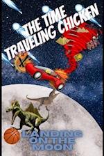 THE TIME TRAVELING CHICKEN: Landing on the moon 