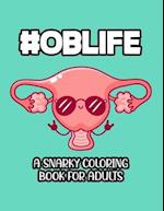 #Oblife A Snarky Coloring Book For Adults