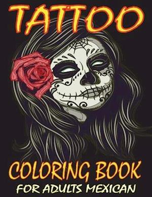 Tattoo Coloring Book for Adults Mexican