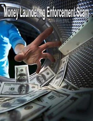 The Money Laundering Enforcement Scam: Form #05.044