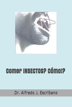 Comer INSECTOS?