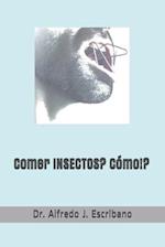 Comer INSECTOS?