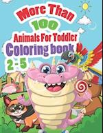 More than 100 animals for toddler 2-5 coloring book
