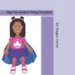 Mya the Cerebral Palsy Champion