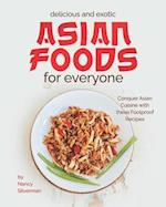 Delicious and Exotic Asian Foods for Everyone