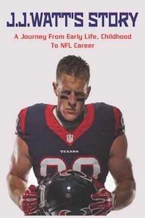 J.J.Watt's Story