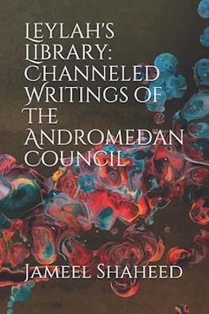 Leylah's Library: Channeled Writings of The Andromedan Council