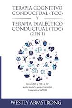 Terapia cognitivo-conductual (TCC) y terapia dialéctico-conductual (TDC) 2 en 1