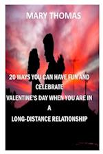 20 Ways You Can Have Fun and Celebrate Valentine's Day When You Are in a Long-Distance Relationship