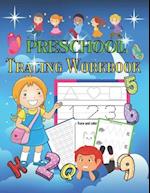 Preschool Tracing Workbook : Learn to Trace Shapes Line Tracing ABC Letters Patterns Number Print and More. Preschool, Kindergarten and Kids 4-6 