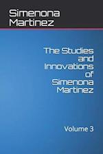 The Studies and Innovations of Simenona Martinez : Volume 3 