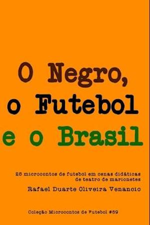 O Negro, o Futebol e o Brasil